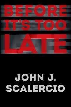 Before It's Too Late - Scalercio, John J.