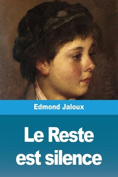 Le Reste est silence - Jaloux, Edmond