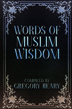 Words of Muslim Wisdom - Heary, Gregory