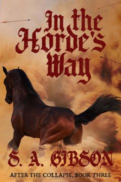 In the Horde's Way (After the Collapse, #3) (eBook, ePUB) - Gibson, S. A.
