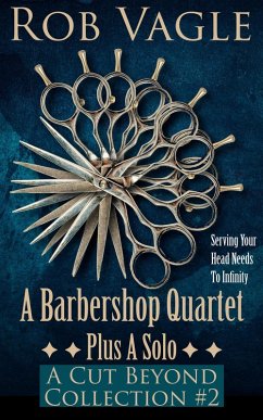 A Barbershop Quartet Plus A Solo: A Cut Beyond Collection #2 (eBook, ePUB) - Vagle, Rob