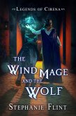 The Wind Mage and the Wolf (Legends of Cirena, #7) (eBook, ePUB) The Wind Mage and the Wolf (Legends of Cirena, #7) (eBook, ePUB)
