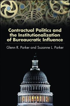 Contractual Politics and the Institutionalization of Bureaucratic Influence (eBook, ePUB) - Parker, Glenn R.; Parker, Suzanne L.