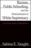 Racism, Public Schooling, and the Entrenchment of White Supremacy (eBook, ePUB)