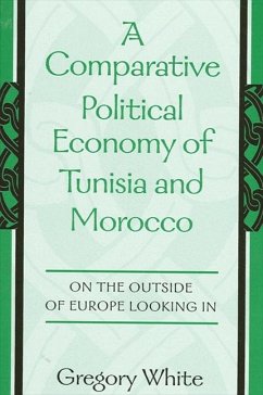 A Comparative Political Economy of Tunisia and Morocco (eBook, PDF) - White, Gregory