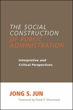 The Social Construction of Public Administration (eBook, PDF) - Jun, Jong S.