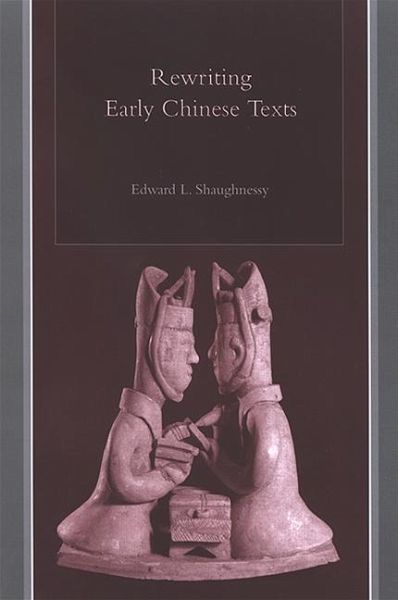 Rewriting Early Chinese Texts (eBook, PDF) Rewriting Early Chinese Texts (eBook, PDF)