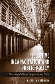 Selective Incapacitation and Public Policy (eBook, PDF)