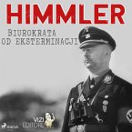 Himmler – biurokrata od eksterminacji (MP3-Download)