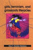 Girls, Feminism, and Grassroots Literacies (eBook, PDF) Girls, Feminism, and Grassroots Literacies (eBook, PDF)