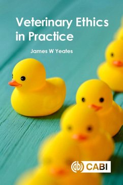 Veterinary Ethics in Practice (eBook, ePUB) - Yeates, James W