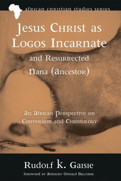 Jesus Christ as Logos Incarnate and Resurrected Nana (Ancestor) (eBook, ePUB)