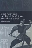 Green Peony and the Rise of the Chinese Martial Arts Novel (eBook, PDF)