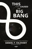 This Is What Caused The Big Bang (eBook, ePUB)