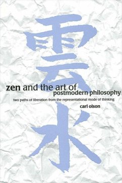 Zen and the Art of Postmodern Philosophy (eBook, PDF) - Olson, Carl