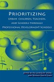 Prioritizing Urban Children, Teachers, and Schools through Professional Development Schools (eBook, PDF)
