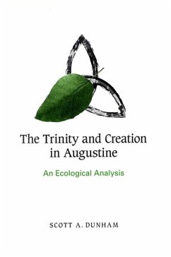 The Trinity and Creation in Augustine (eBook, PDF) - Dunham, Scott A.