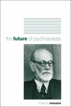 The Future of Psychoanalysis (eBook, PDF) - Chessick, Richard D.