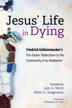 Jesus' Life in Dying (eBook, ePUB) - Schleiermacher, Friedrich
