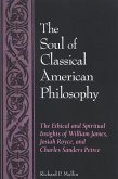 The Soul of Classical American Philosophy (eBook, PDF)