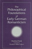 The Philosophical Foundations of Early German Romanticism (eBook, PDF)