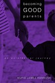 Becoming Good Parents (eBook, PDF) Becoming Good Parents (eBook, PDF)
