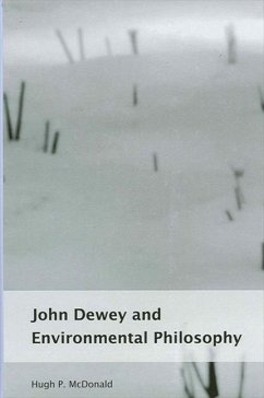 John Dewey and Environmental Philosophy (eBook, PDF) - McDonald, Hugh P.