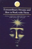 Extraordinary Dreams and How to Work with Them (eBook, PDF)