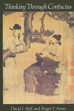 Thinking Through Confucius (eBook, PDF) - Hall, David L.; Ames, Roger T.