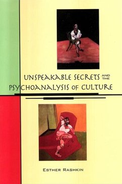 Unspeakable Secrets and the Psychoanalysis of Culture (eBook, PDF) - Rashkin, Esther