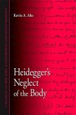 Heidegger's Neglect of the Body (eBook, PDF)