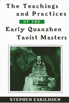 The Teachings and Practices of the Early Quanzhen Taoist Masters (eBook, PDF) - Eskildsen, Stephen