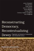 Reconstructing Democracy, Recontextualizing Dewey (eBook, PDF)