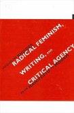 Radical Feminism, Writing, and Critical Agency (eBook, PDF)