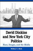 David Dinkins and New York City Politics (eBook, PDF)