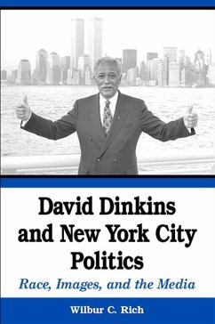 David Dinkins and New York City Politics (eBook, PDF) - Rich, Wilbur C.