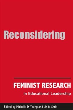 Reconsidering Feminist Research in Educational Leadership (eBook, PDF) Reconsidering Feminist Research in Educational Leadership (eBook, PDF)