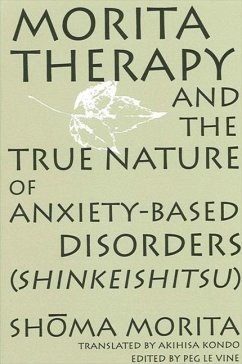 Cover Morita Therapy and the True Nature of Anxiety-Based Disorders (Shinkeishitsu) (eBook, PDF)