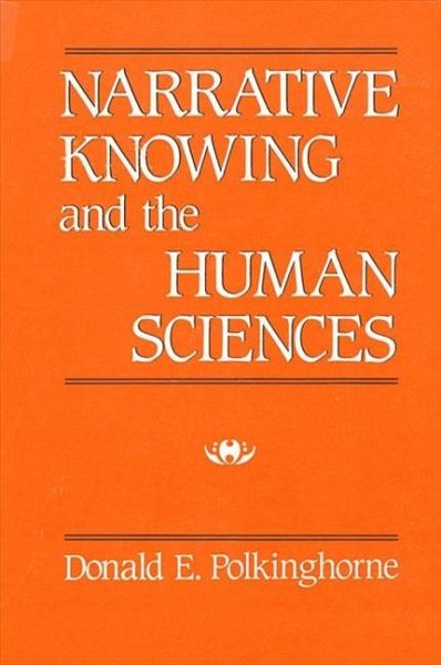 Narrative Knowing and the Human Sciences (eBook, PDF)