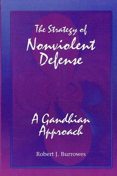 The Strategy of Nonviolent Defense (eBook, PDF) - Burrowes, Robert J.