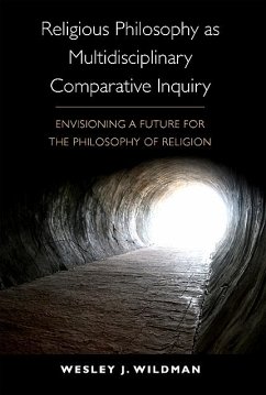 Religious Philosophy as Multidisciplinary Comparative Inquiry (eBook, PDF) - Wildman, Wesley J.