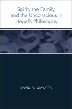 Cover Spirit, the Family, and the Unconscious in Hegel's Philosophy (eBook, PDF)