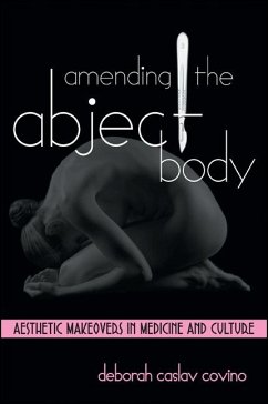 Amending the Abject Body (eBook, PDF) - Covino, Deborah Caslav