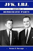JFK, LBJ, and the Democratic Party (eBook, PDF)
