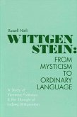 Wittgenstein: From Mysticism to Ordinary Language (eBook, PDF) Wittgenstein: From Mysticism to Ordinary Language (eBook, PDF)