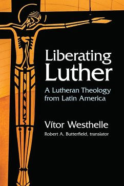 Liberating Luther (eBook, ePUB) - Westhelle, Vitor