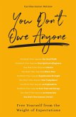 You Don't Owe Anyone (eBook, ePUB) You Don't Owe Anyone (eBook, ePUB)