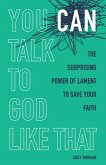 You Can Talk to God Like That (eBook, ePUB) You Can Talk to God Like That (eBook, ePUB)