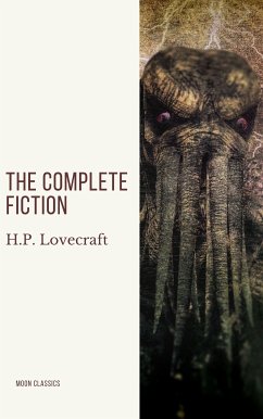 H.P. Lovecraft: The Complete Fiction (eBook, ePUB) - Lovecraft, H. P.; classics, Moon