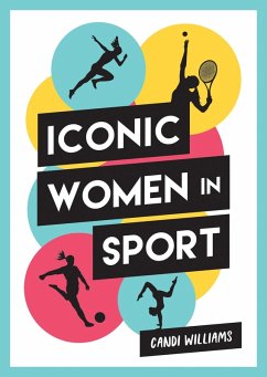 Iconic Women in Sport (eBook, ePUB) - Shaw, Phil; Williams, Candi